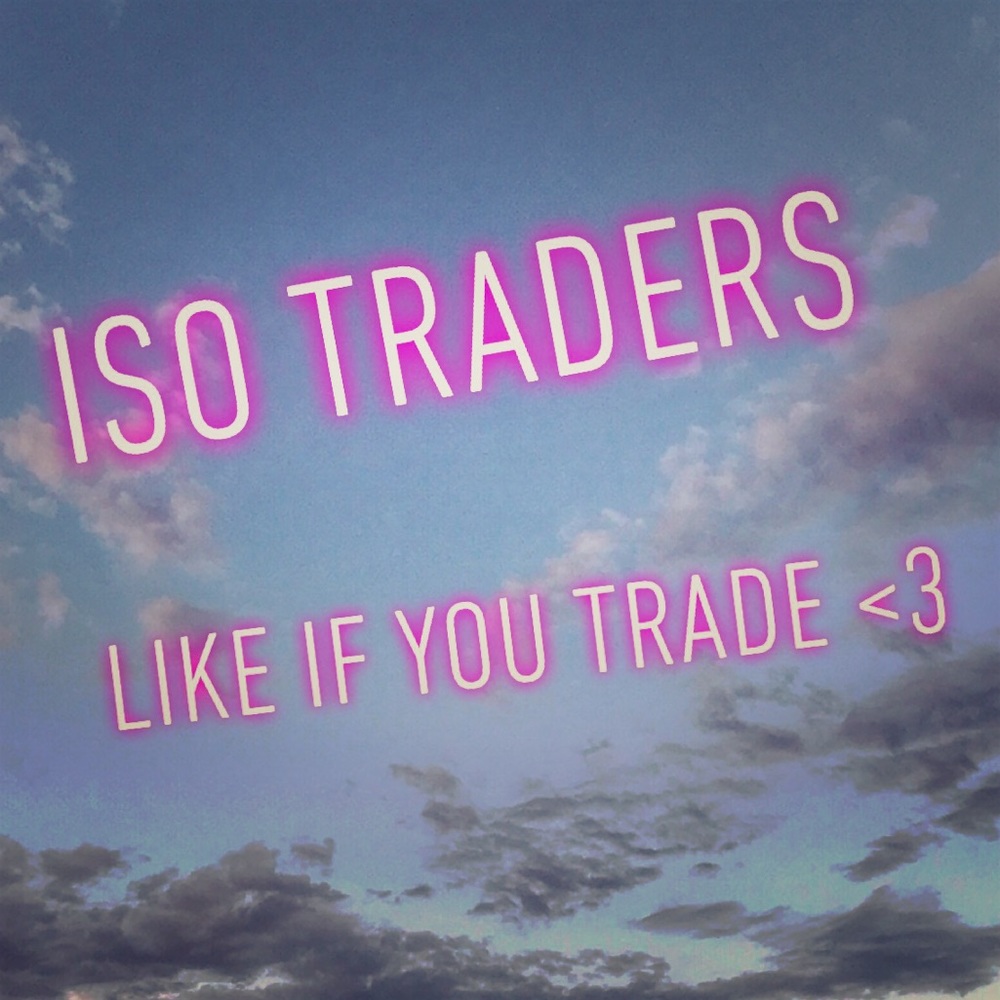 ✨LIKE IF YOU TRADE (iso list 👇)✨